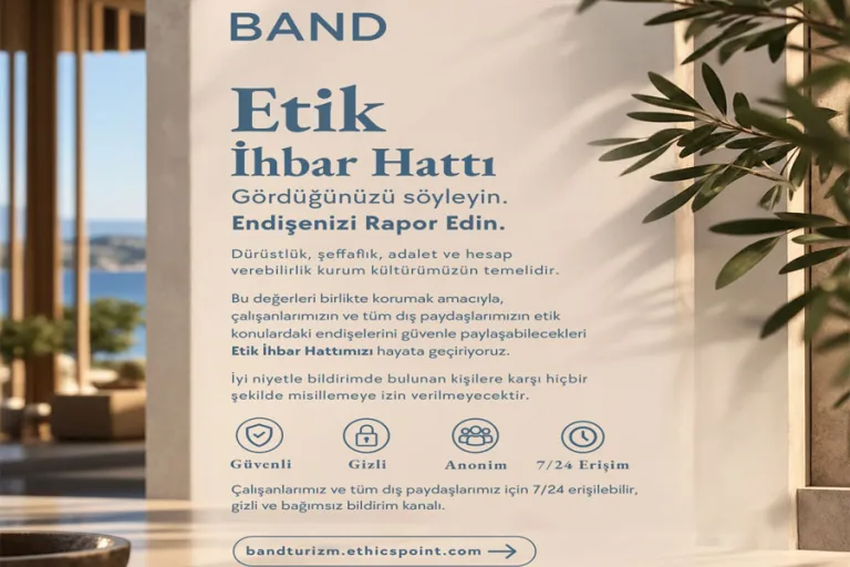 Band Turizm’den Çalışanlar ve Paydaşlar İçin 7/24 Etik İhbar Hattı